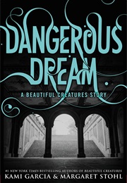 Dangerous Dream (Kami Garcia &amp; Margaret Stohl)
