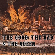The Good, the Bad &amp; the Queen - The Good, the Bad &amp; the Queen