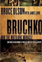 Bruchko and the Motilone Miracle (Bruce Olsen)