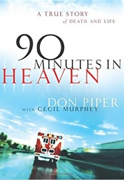 90 Minutes in Heaven (Don Piper)