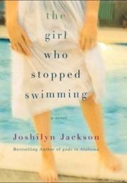 The Girl Who Stopped Swimming (Joshilyn Jackson)