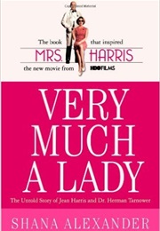Very Much a Lady: The Untold Story of Jean Harris and Dr. Herman Tarnower (Shana Alexander)
