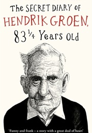 The Secret Diary of Hendrik Groen, 83 ¼ Years Old (Hendrik Groen)