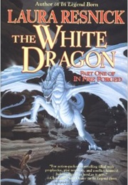 In Fire Forged: White Dragon (Laura Resnick)