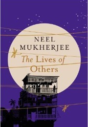 The Lives of Others (Neel Mukherjee)