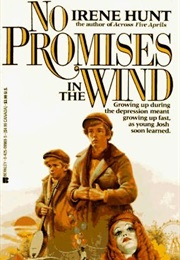 No Promises in the Wind (Irene Hunt)