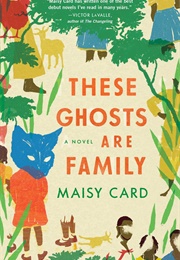 These Ghosts Are Family (Maisy Card)