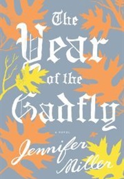 The Year of the Gadfly (Jennifer Miller)