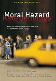 Moral Hazard (Kate Jennings)