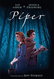 Piper (Jay Asher, Jessica Freeburg, and Jeff Stokely)