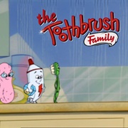 The Toothbrush Family