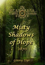 Misty Shadows of Hope (Ginny Dye)