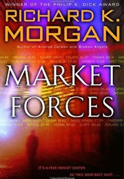 Market Forces (Richard K. Morgan)