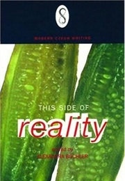 This Side of Reality:Modern Czech Writing (Alexandra Buchler(Ed.))