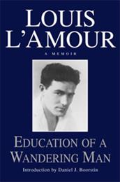 Education of a Wandering Man by Louis L&#39;amour