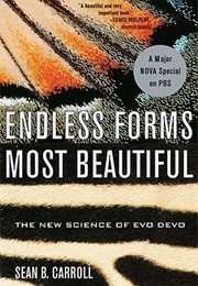 Endless Forms Most Beautiful: The New Science of Evo Devo and the Making of the Animal Kingdom (Sean B. Carroll, Jamie W. Carroll)