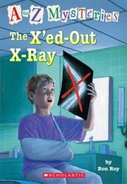 A to Z Mysteries: The X&#39;ed Out X-Ray (Ron Roy)