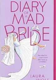 Diary of a Mad Bride (Laura Wolf)