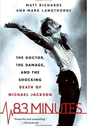 83 Minutes: The Doctor, the Damage, and the Shocking Death of Michael Jackson (Matt Richards)