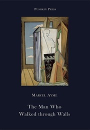 The Man Who Walked Through Walls (Marcel Aymé)