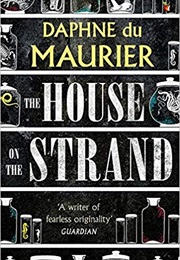 The House on the Strand (Daphne Du Maurier)
