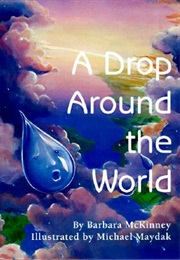 A Drop Around the World (Barbara McKinney, Michael S. Maydak)
