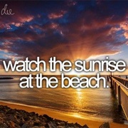 Watch the Sunrise at the Beach
