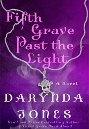 Fifth Grave Past the Light (Darynda Jones)