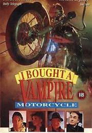 I Brought a Vampire Motorcycle