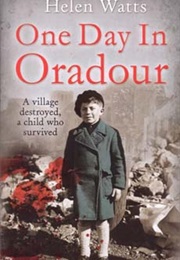 One Day in Oradour (Helen Watts)