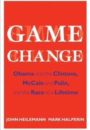 Game Change : Obama and the Clintons, McCain and Palin (John Heilemann)