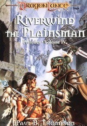 Riverwind the Plainsman (Paul B. Thompson)