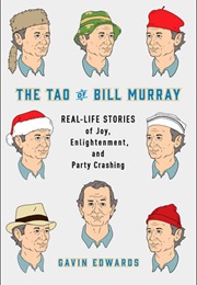 The Tao of Bill Murray (Gavin Edwards)