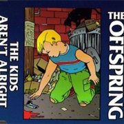 The Kids Aren&#39;t Alright - The Offspring
