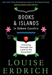 Books and Islands in Ojibwe Country (Louise Erdrich)