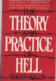 The Theory and Practice of Hell (Eugene Kogon)