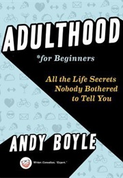 Adulthood for Beginners (Andy Boyle)