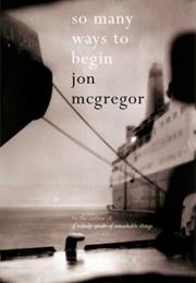 John McGregor: So Many Ways to Begin