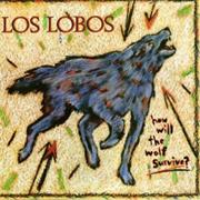 Los Lobos How Will the Wolf Survive?