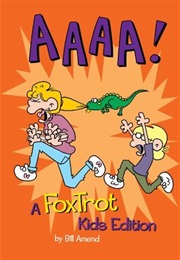 AAAA!: A Foxtrot Kids Edition (Bill Amend)