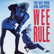 Wee Rule - The Wee Papa Girl Rappers