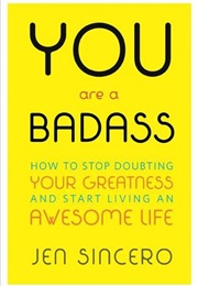 You Are a Badass (Jen Scncero)