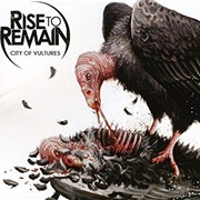 Rise to Remain - City of Vultures