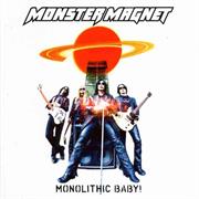 Monster Magnet - Monolithic Baby