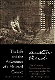 The Life and the Adventures of a Haunted Convict (Austin Reed)
