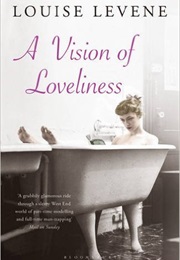 A Vision of Loveliness (Louise Levene)