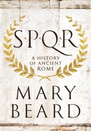 SPQR: A History of Ancient Rome (Mary Beard)