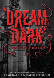 Dream Dark (Kami Garcia &amp; Margaret Stohl)