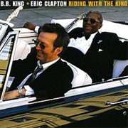 B.B. King &amp; Eric Clapton - Riding With the King