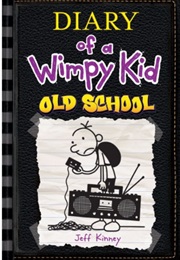 Diary of a Wimpy Kid: Old School (Jeff Kinney)